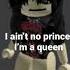 I Ain T No Princess I M A Queen