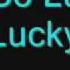 Lucky Twice I M So Lucky Lucky Lyrics