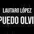 Lautaro López No Puedo Olvidar