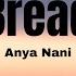 Anya Nani Bread Lyrics