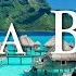 12 HOURS DRONE FILM BORA BORA In 4K Relaxation Film 4K Beautiful Places In The World 4k