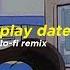 Play Date Alphasvara Lo Fi Remix