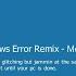 Windows Error Remix