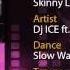 SLOW WALTZ Dj Ice Ft Lenna Skinny Love 29 BPM