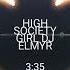 HIGH SOCIETY GIRL DJ ELMYR