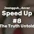 The Truth Untold Speed Up