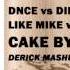 DNCE Vs Dimitri Vegas Like Mike Vs Ummet Ozcan Cake By The HUM Derick Mashup