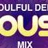 Soulful House Mix Vol 1 Chefbcn Com