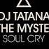 DJ Tatana Vs The Mystery Soul Cry Sam Sharp Remix 2003