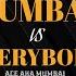 Mumbai Vs Everybody Ace Aka Mumbai Mumbai S Finest