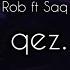 Rob Ft Saq Gta Qez Official Audio