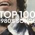 Top 100 Songs From The 1980s