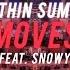 Sumthin Sumthin Moves Feat Snowy