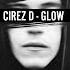 Cirez D Glow RichMee Remix