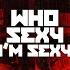 Who Sexy I M Sexy