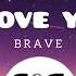 Brave I Just Called To Say I Love You Lyrics