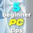 5 PC Tips For Beginners