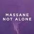 Massane Not Alone