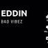 Eddin717 Bad Vibez Audio