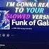 Funk Of Galactico But It S SUPER SLOWED