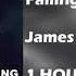 James Arthur Falling Like The Stars 1 HOUR