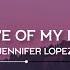 Jennifer Lopez Love Of My Life Lyric Videos