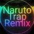 Naruto Trap Remix FREE DOWNLOAD 2019