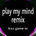 Play My Mind Remix Tài Muzik X Kin Nhạc Tik Tok Gây Nghiện Nhạc Hot Tik Tok 2021