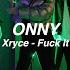 I Xryce Fuck It L ONNY L PLAY THE URBAN