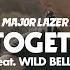 Major Lazer Be Together Feat Wild Belle Official Music Video