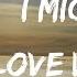 I Might Be In Love With You Lyrics By Cynthia Erivo