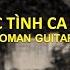 KARAOKE Guitar Khúc Ca Muôn Thuở Roman Guitar Nhạc Ngoại Tone Nam Em Coverbytmn