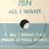 JBN All I Want Mark O Tool Remix