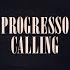 PROGRESSO Calling