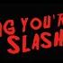 TAG YOU RE SLASH Slasher Tribute Tag You Re It By Melanie Martinez Slowed Reverse