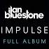 Ilan Bluestone Impulse Full Album IBluestone