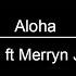 Aloha Møme Ft Merryn Jeann Lyrics