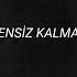 Ben Sensiz Kalmazdım