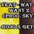 Yeat Wat U Want 2 Prod SKY Tiktok Remix Gojo X Geto Slowed Reverb