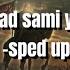 Madad Sami Yusuf Sped Up