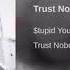 Stupid Young Trust Nobody