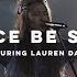 Peace Be Still Feat Lauren Daigle The Belonging Co All The Earth