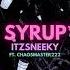 SYRUP Feat CHAOSMASTER222 ItzSneeky Official Music Audio