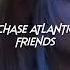 Chase Atlantic Friends Sped Up Reverb