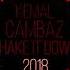 KEMAL CAMBAZ SHAKE IT DOWN 2018