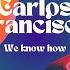 Carlos Francisco We Know How Original Mix