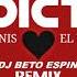 ADICTX REMIX AGAPORNIS FT EL VILLANO DJBE REMIX