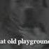 That Old Playground Futureville Ultra Sped Up Echo