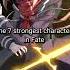 The 7 Strongest Characters In Fate Stay Night Heaven Feel And Fate Zero Amv Anime 4k Edit Fate