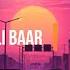 Hua Hai Aaj Pehli Baar From Sanam Re Slowed And Reverbed